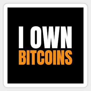 I Own Bitcoins. Bitcoin and Cryptocurrency Believer Magnet